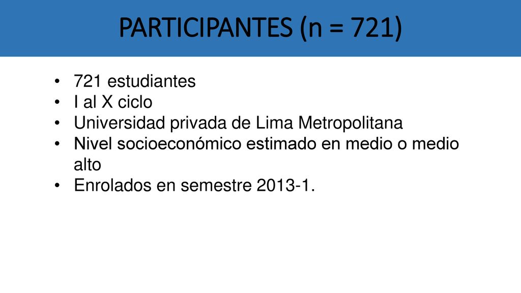 PARTICIPANTES (n = 721) 721 estudiantes I al X ciclo