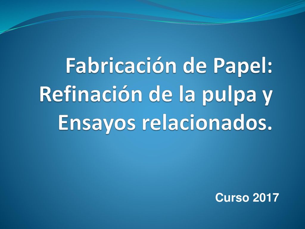 Fabricación de Papel: Refinación de la pulpa y Ensayos relacionados.