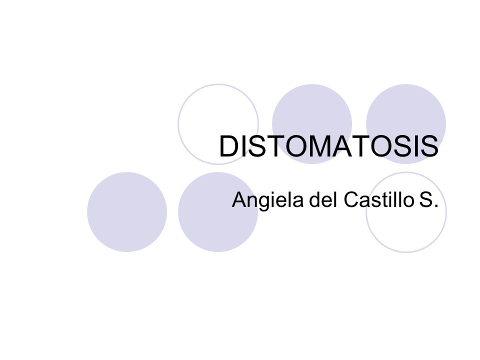 DISTOMATOSIS Angiela del Castillo S.