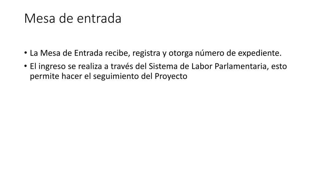Mesa de entrada La Mesa de Entrada recibe, registra y otorga número de expediente.