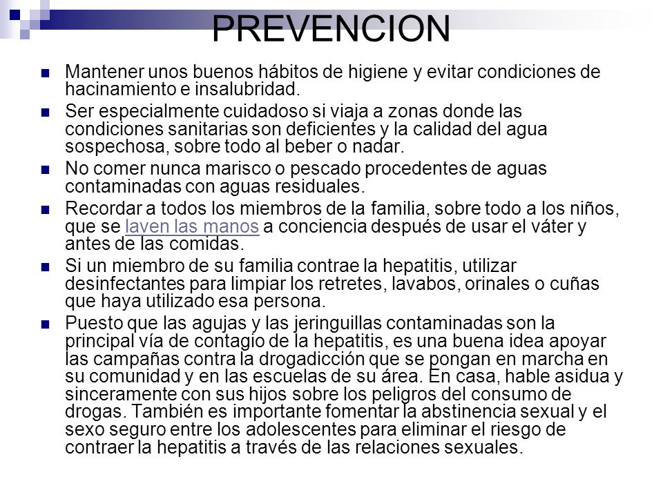 PREVENCION Mantener unos buenos hábitos de higiene y evitar condiciones de hacinamiento e insalubridad.