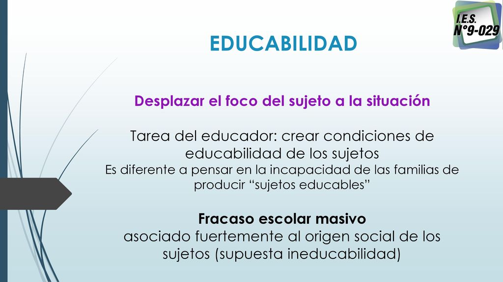 Desplazar el foco del sujeto a la situación Fracaso escolar masivo