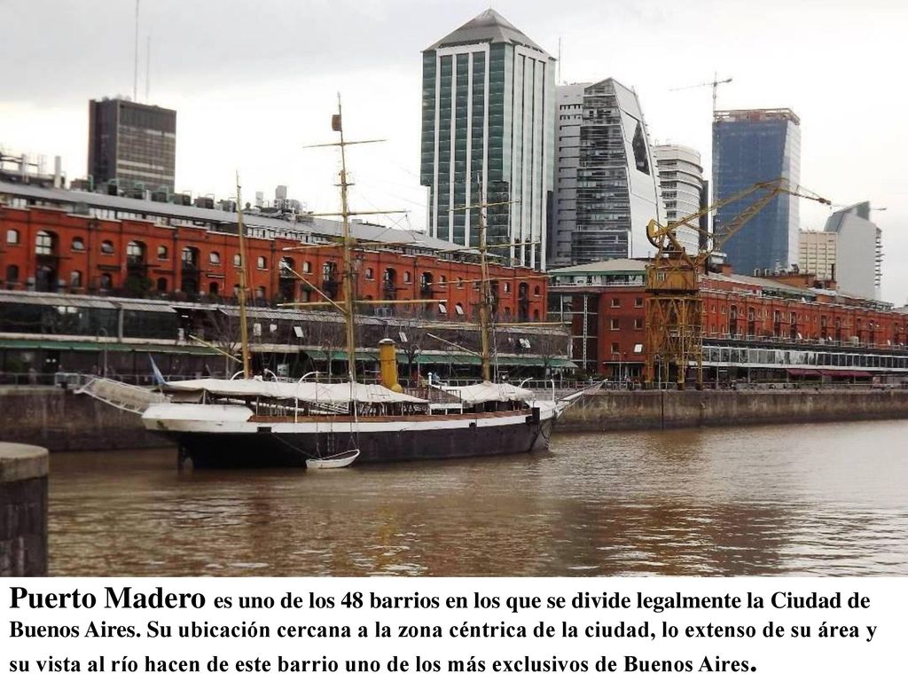 Puerto Madero es uno de los 48 barrios en los que se divide legalmente la Ciudad de Buenos Aires.