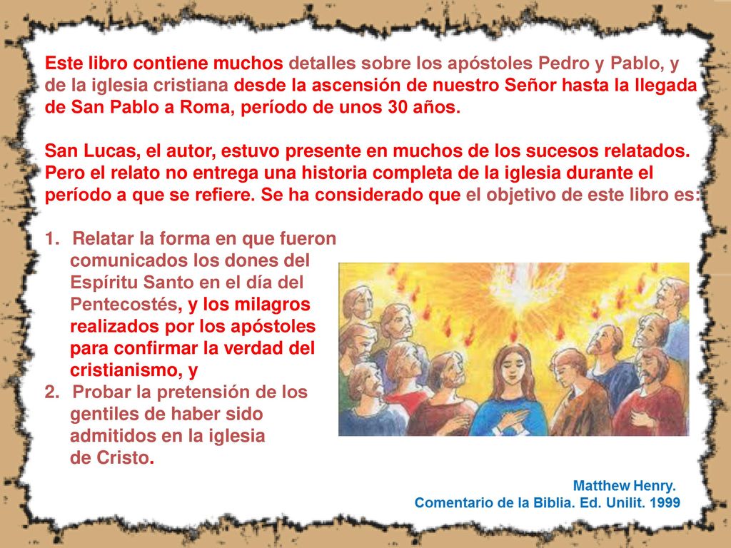 Este libro contiene muchos detalles sobre los apóstoles Pedro y Pablo, y de la iglesia cristiana desde la ascensión de nuestro Señor hasta la llegada de San Pablo a Roma, período de unos 30 años.