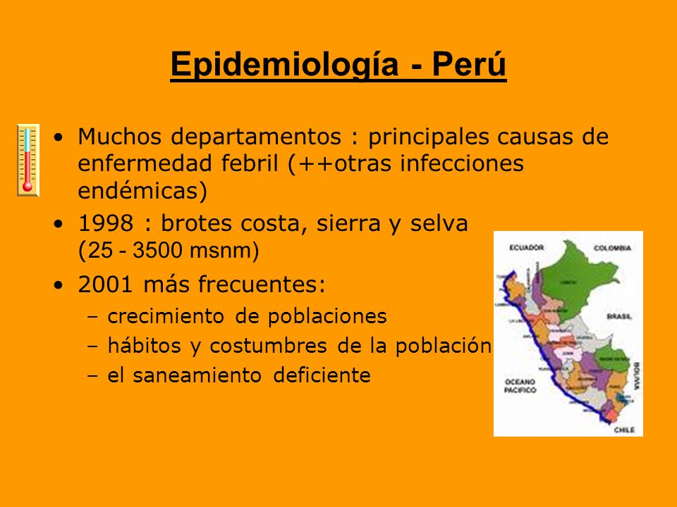 Epidemiología - Perú Muchos departamentos : principales causas de enfermedad febril (++otras infecciones endémicas)