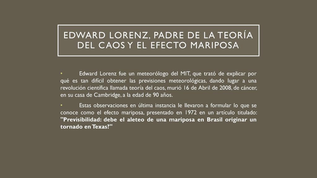 Edward Lorenz, padre de la Teoría del Caos y el Efecto Mariposa
