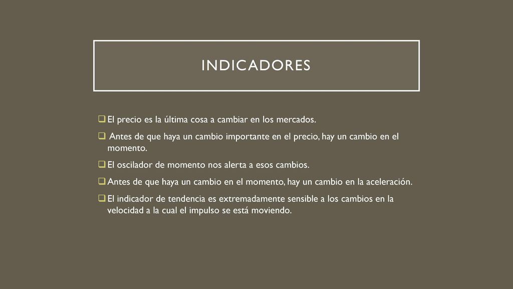 INDICADORES El precio es la última cosa a cambiar en los mercados.