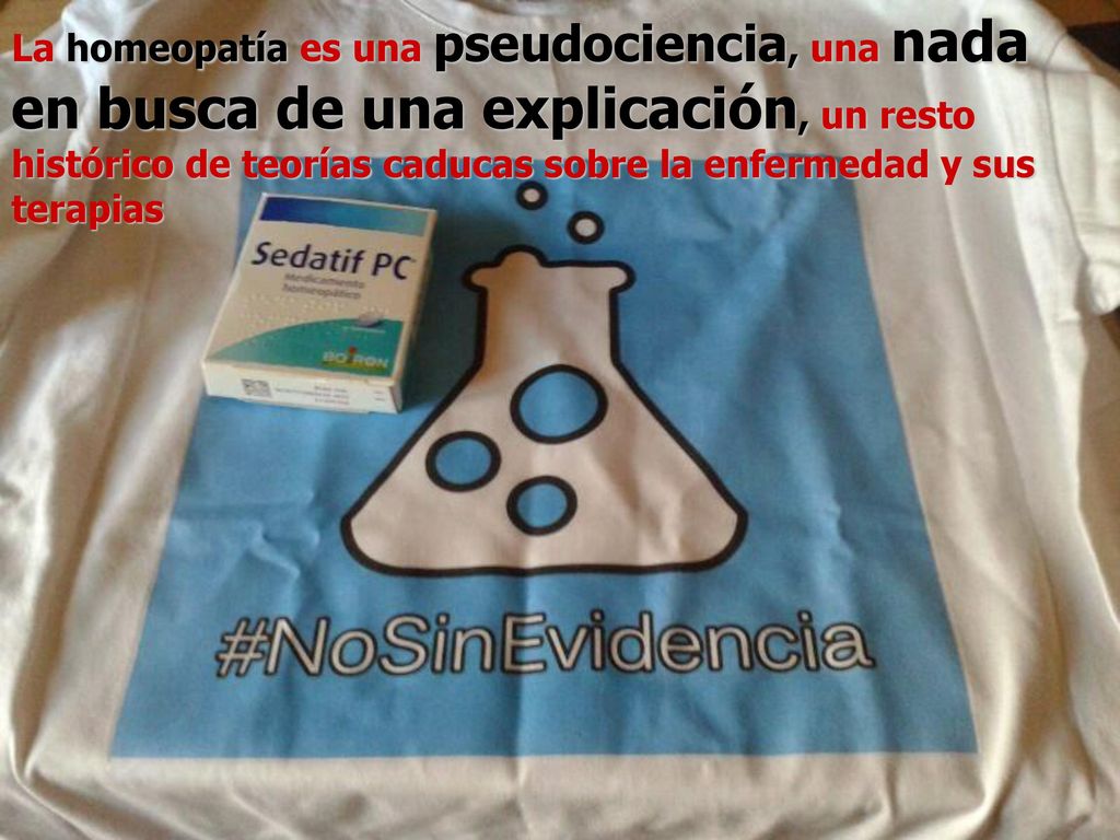 La homeopatía es una pseudociencia, una nada en busca de una explicación, un resto histórico de teorías caducas sobre la enfermedad y sus terapias