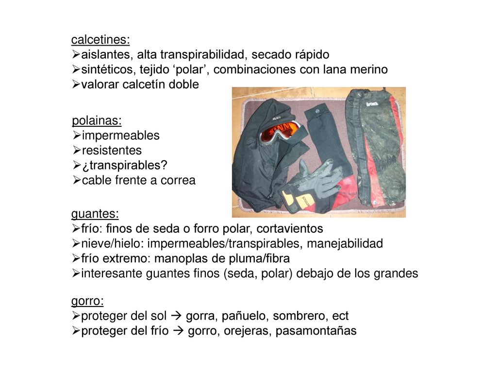 calcetines: aislantes, alta transpirabilidad, secado rápido. sintéticos, tejido ‘polar’, combinaciones con lana merino.