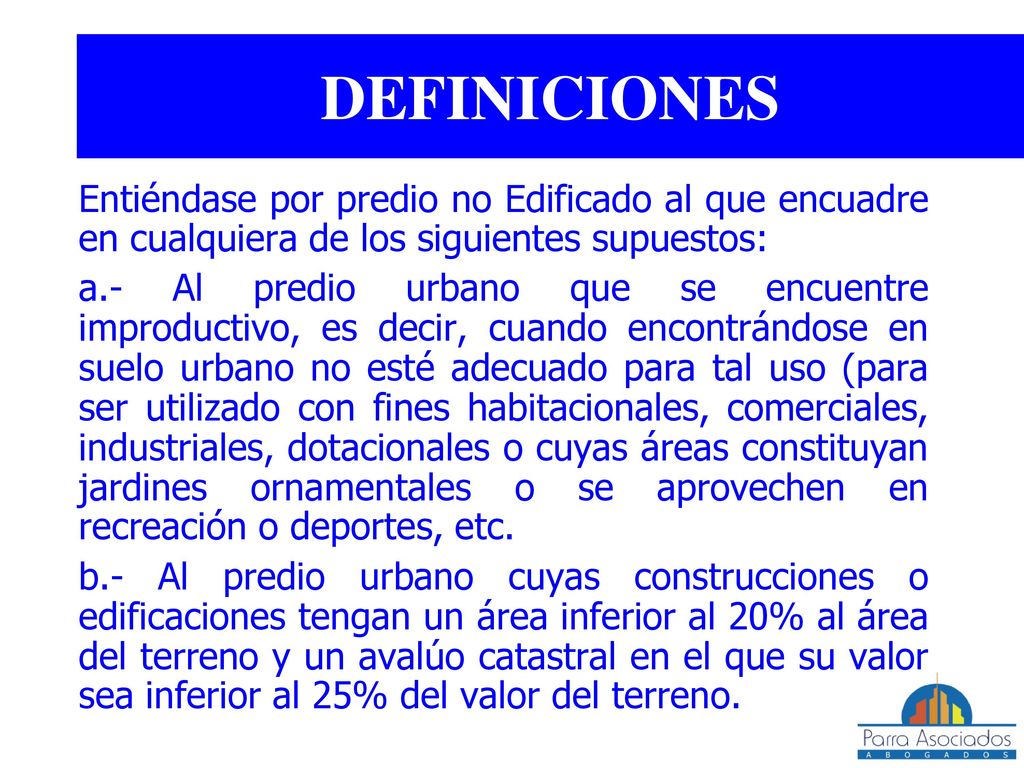 DEFINICIONES Entiéndase por predio no Edificado al que encuadre en cualquiera de los siguientes supuestos:
