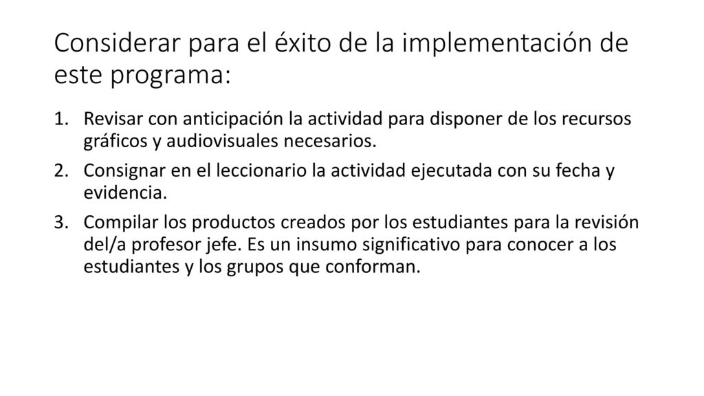 Considerar para el éxito de la implementación de este programa: