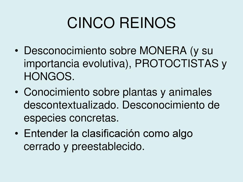 CINCO REINOS Desconocimiento sobre MONERA (y su importancia evolutiva), PROTOCTISTAS y HONGOS.