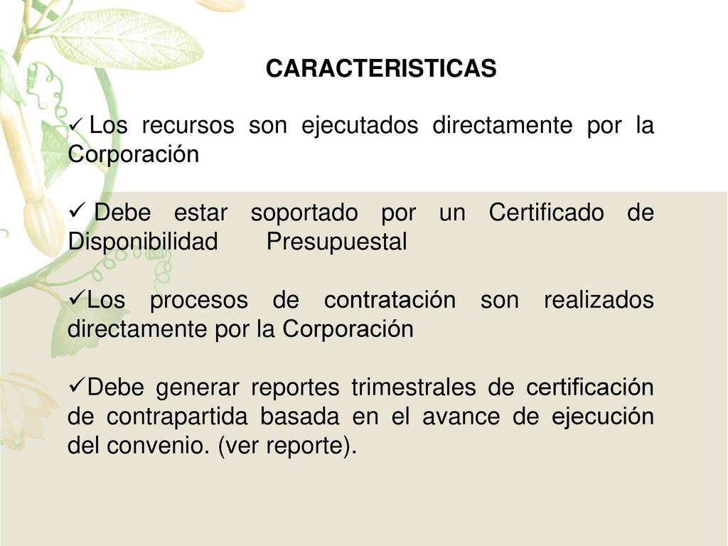 Debe estar soportado por un Certificado de Disponibilidad Presupuestal