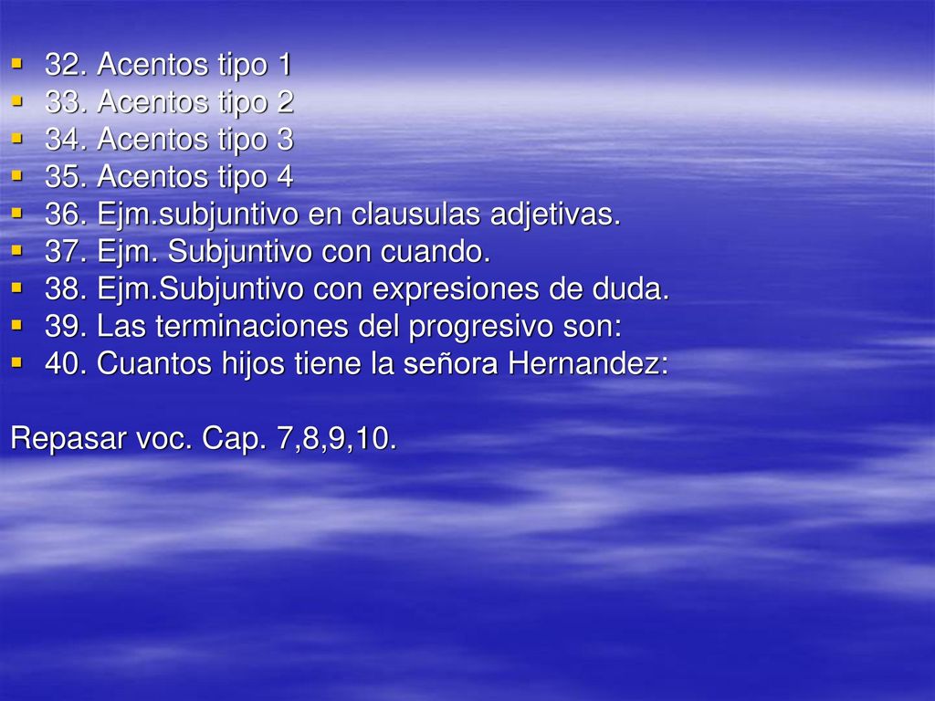 32. Acentos tipo Acentos tipo Acentos tipo Acentos tipo Ejm.subjuntivo en clausulas adjetivas.