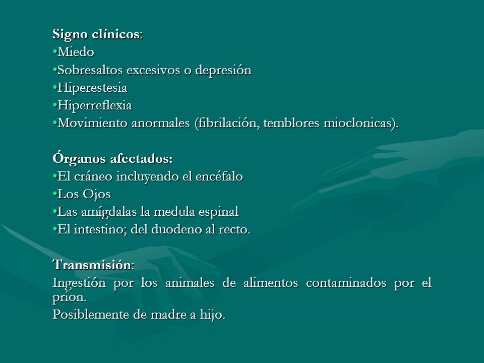 Signo clínicos: Miedo. Sobresaltos excesivos o depresión. Hiperestesia. Hiperreflexia. Movimiento anormales (fibrilación, temblores mioclonicas).