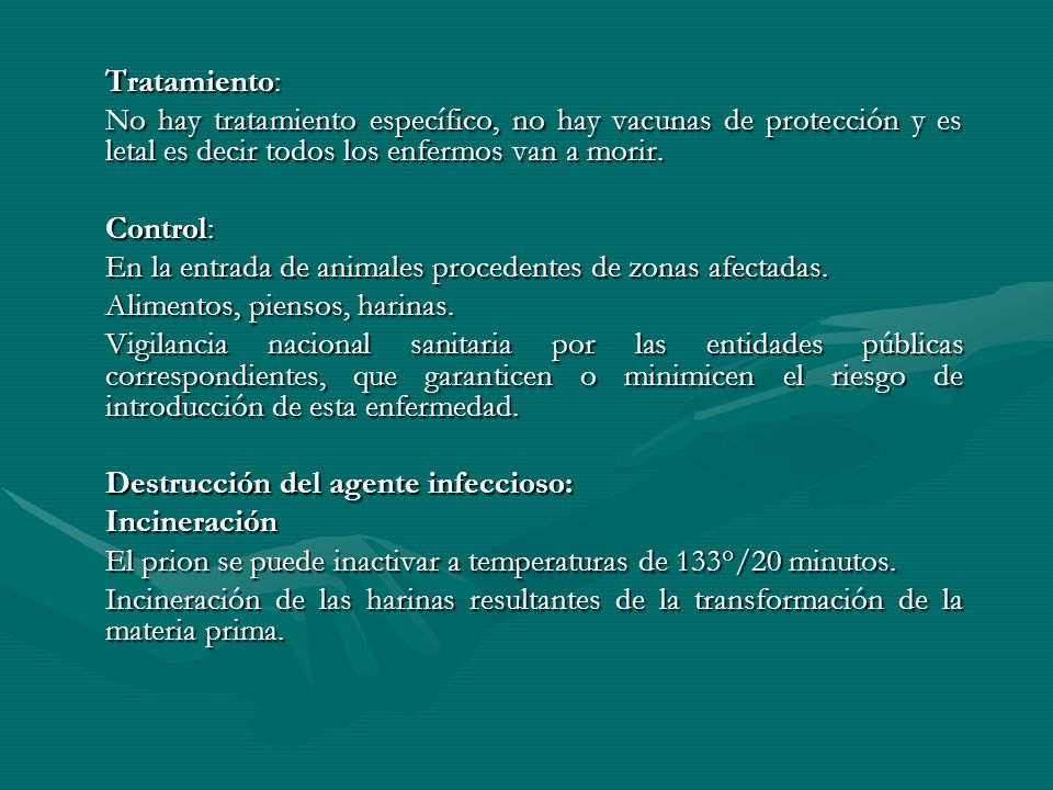 Tratamiento: No hay tratamiento específico, no hay vacunas de protección y es letal es decir todos los enfermos van a morir.
