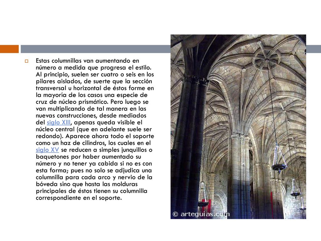 Estas columnillas van aumentando en número a medida que progresa el estilo.