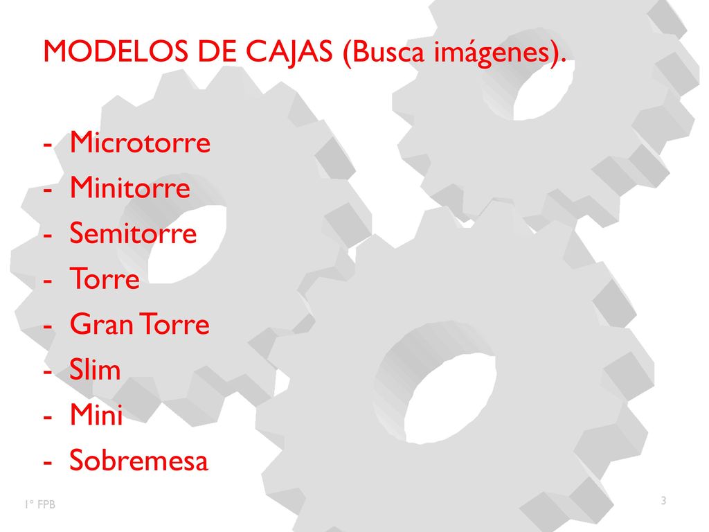 MODELOS DE CAJAS (Busca imágenes). Microtorre Minitorre Semitorre