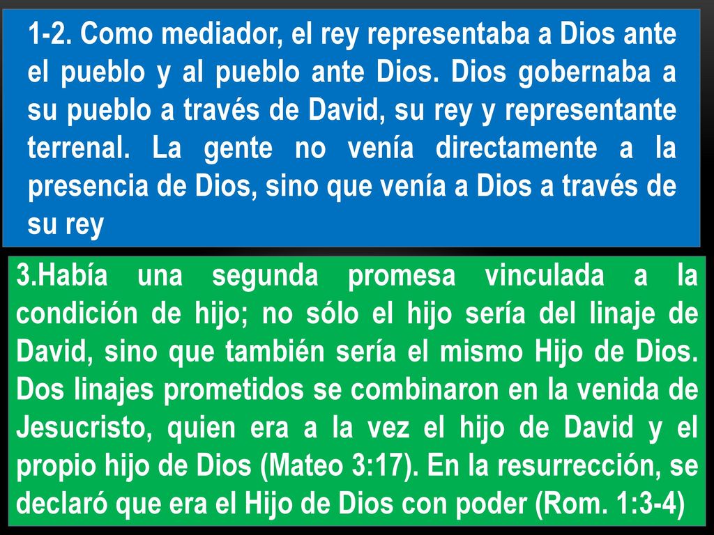 1-2. Como mediador, el rey representaba a Dios ante el pueblo y al pueblo ante Dios. Dios gobernaba a su pueblo a través de David, su rey y representante terrenal. La gente no venía directamente a la presencia de Dios, sino que venía a Dios a través de su rey