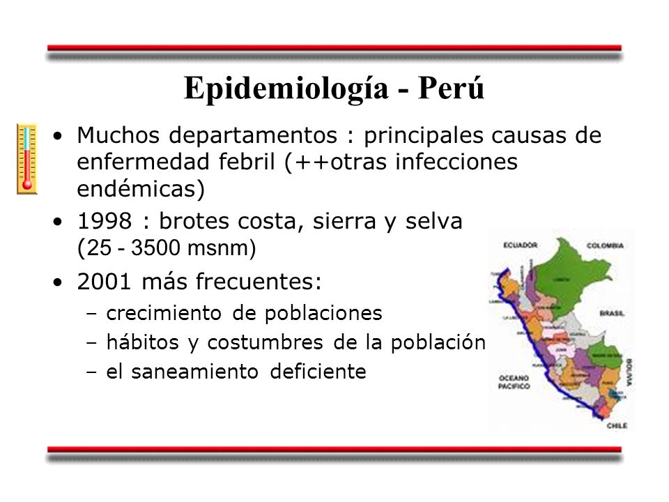 Epidemiología - Perú Muchos departamentos : principales causas de enfermedad febril (++otras infecciones endémicas)
