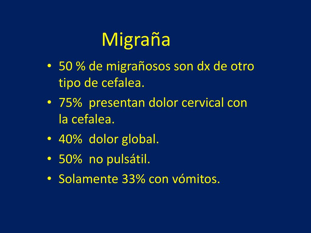 Migraña 50 % de migrañosos son dx de otro tipo de cefalea.