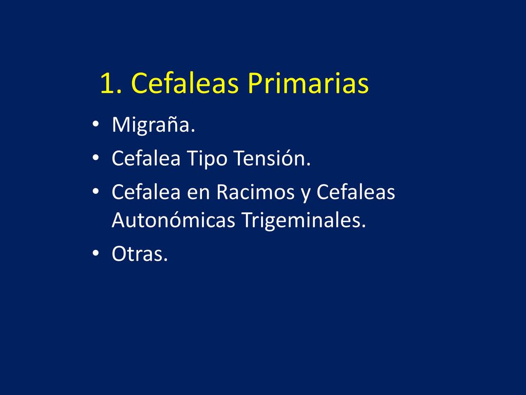 1. Cefaleas Primarias Migraña. Cefalea Tipo Tensión.