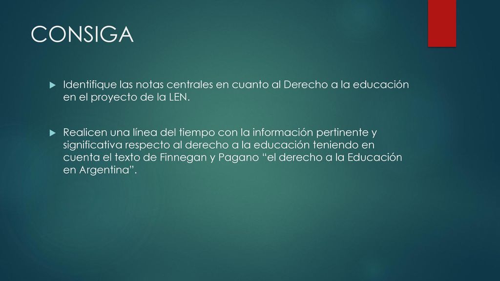 CONSIGA Identifique las notas centrales en cuanto al Derecho a la educación en el proyecto de la LEN.