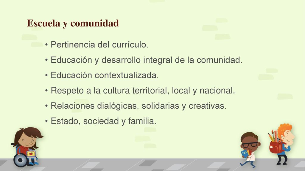 Escuela y comunidad Pertinencia del currículo.