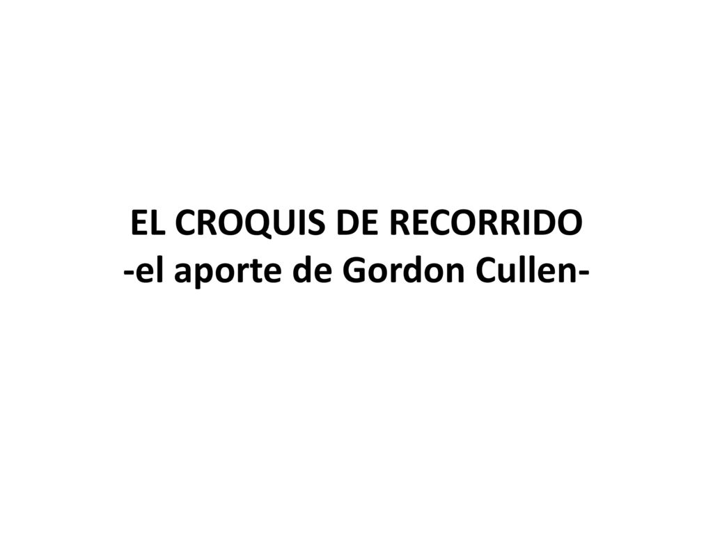EL CROQUIS DE RECORRIDO -el aporte de Gordon Cullen-
