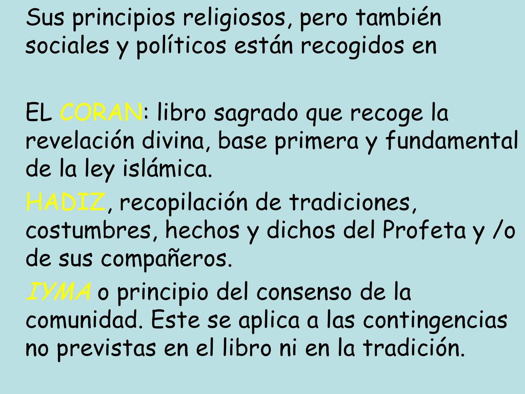 Sus principios religiosos, pero también sociales y políticos están recogidos en