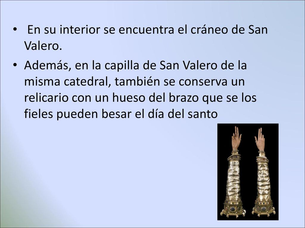 En su interior se encuentra el cráneo de San Valero.