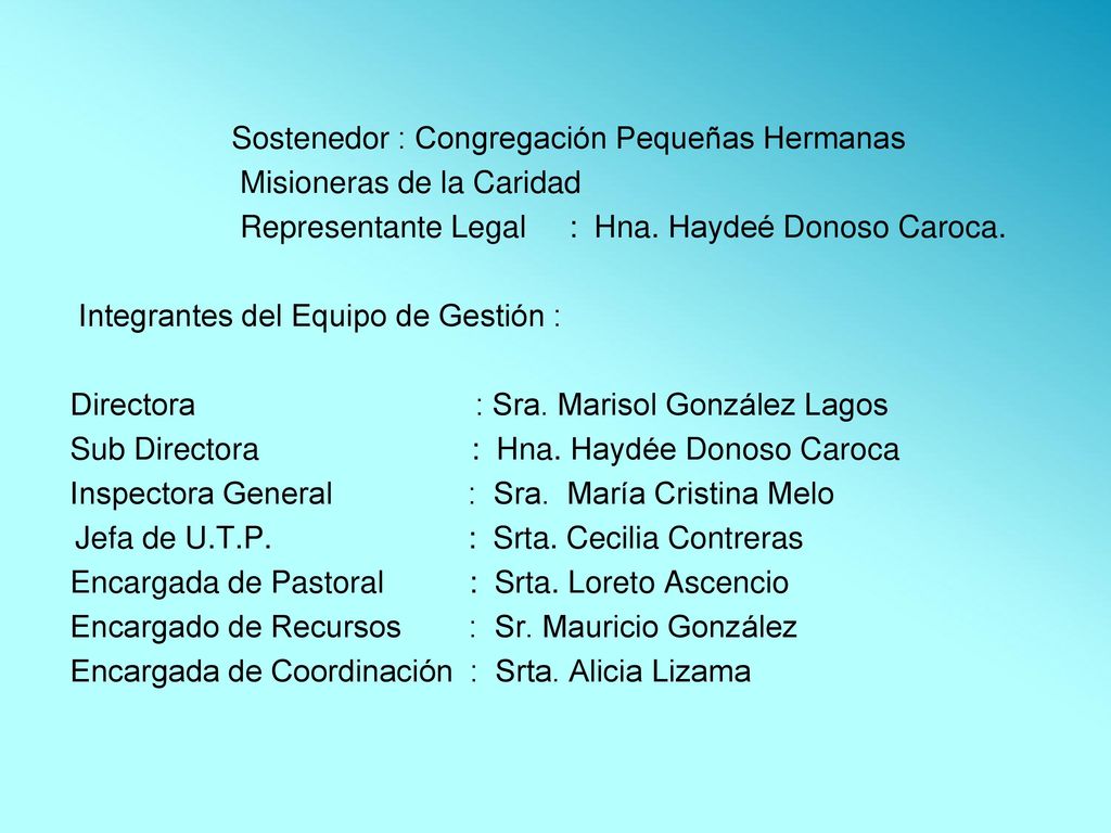 Sostenedor : Congregación Pequeñas Hermanas Misioneras de la Caridad