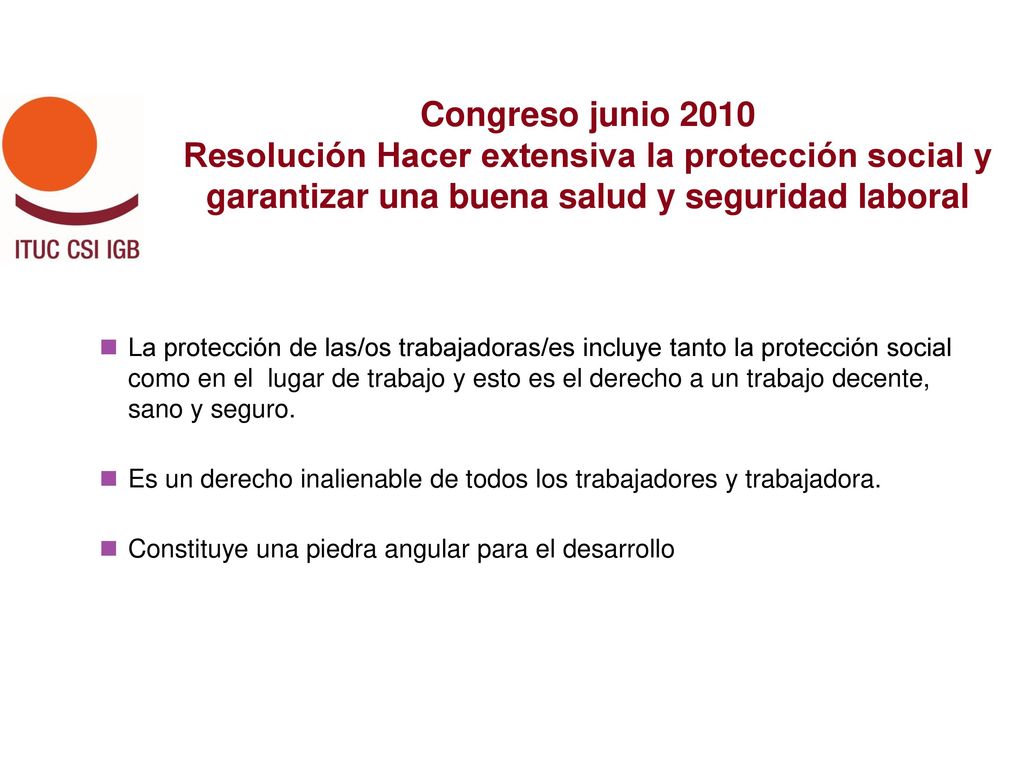 Congreso junio 2010 Resolución Hacer extensiva la protección social y garantizar una buena salud y seguridad laboral
