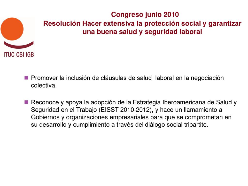 Congreso junio 2010 Resolución Hacer extensiva la protección social y garantizar una buena salud y seguridad laboral