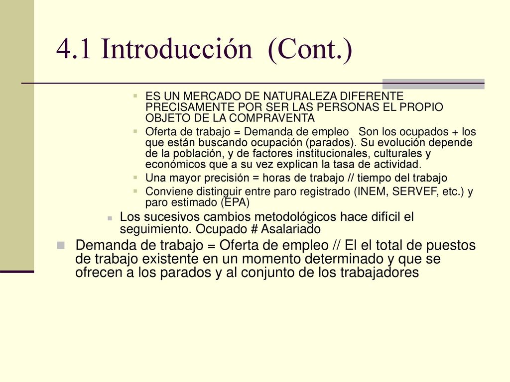 4.1 Introducción (Cont.) ES UN MERCADO DE NATURALEZA DIFERENTE PRECISAMENTE POR SER LAS PERSONAS EL PROPIO OBJETO DE LA COMPRAVENTA.
