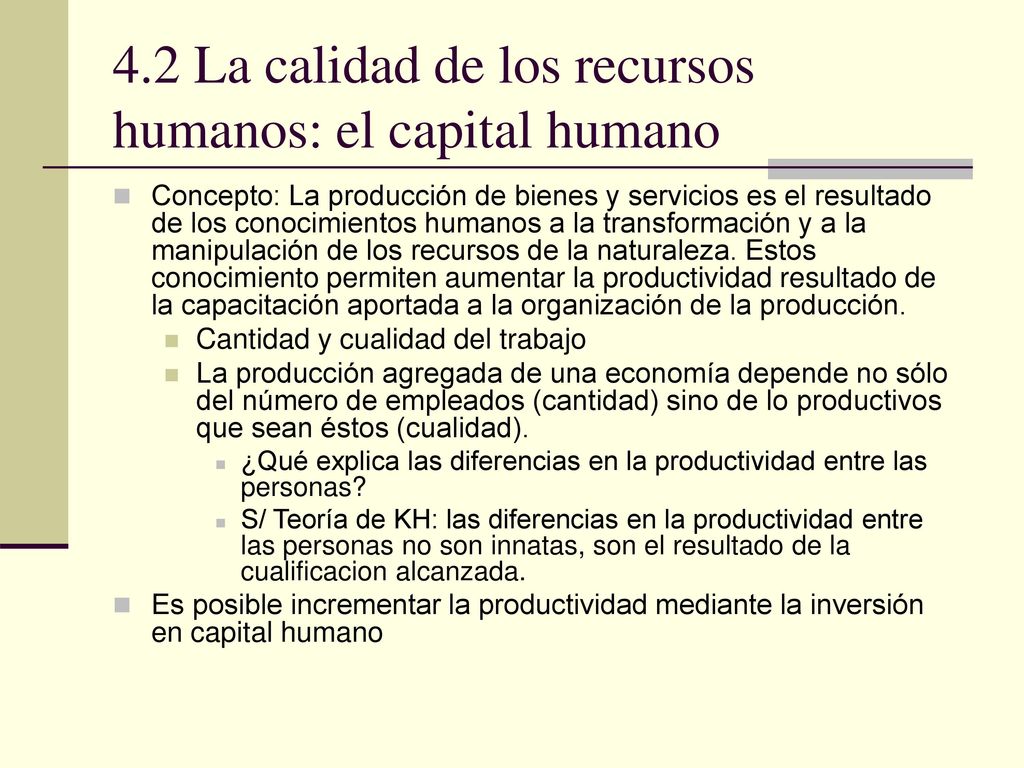 4.2 La calidad de los recursos humanos: el capital humano