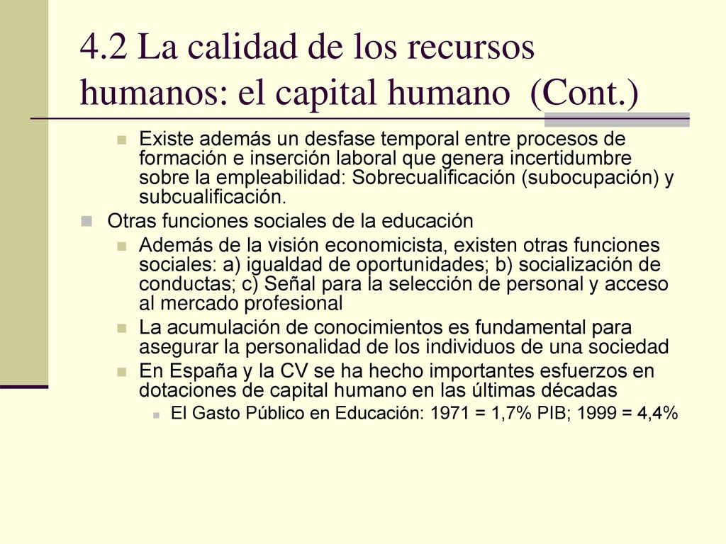 4.2 La calidad de los recursos humanos: el capital humano (Cont.)