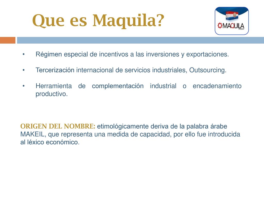 Que es Maquila Régimen especial de incentivos a las inversiones y exportaciones.