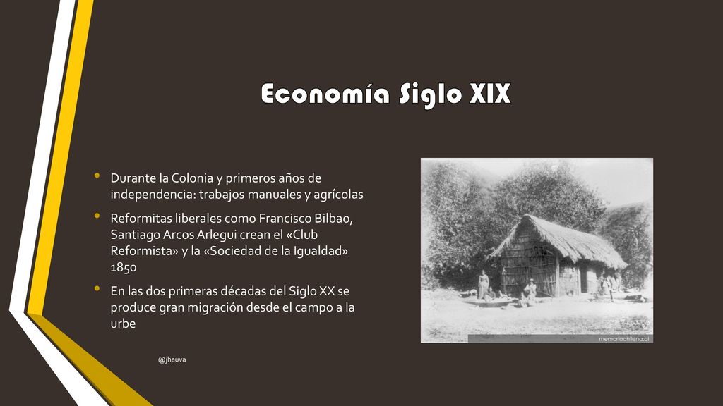 Economía Siglo XIX Durante la Colonia y primeros años de independencia: trabajos manuales y agrícolas.