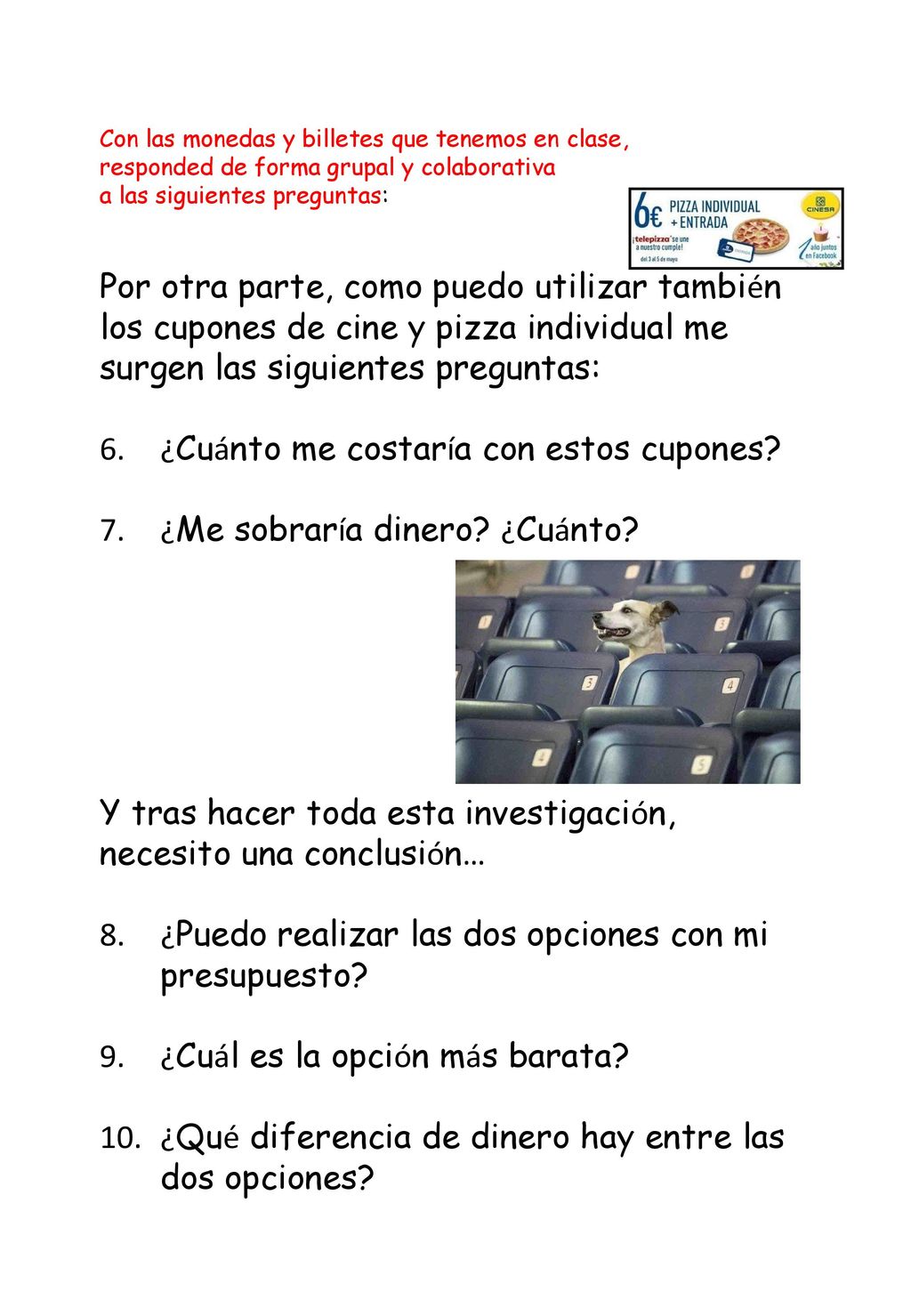¿Cuánto me costaría con estos cupones ¿Me sobraría dinero ¿Cuánto