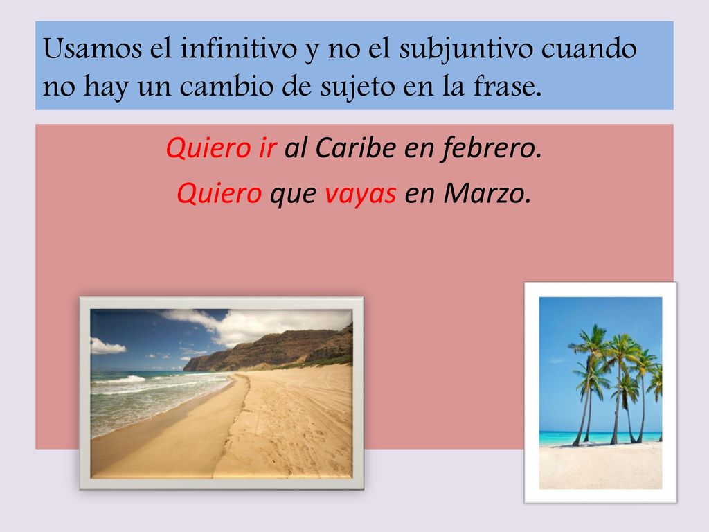 Quiero ir al Caribe en febrero. Quiero que vayas en Marzo.