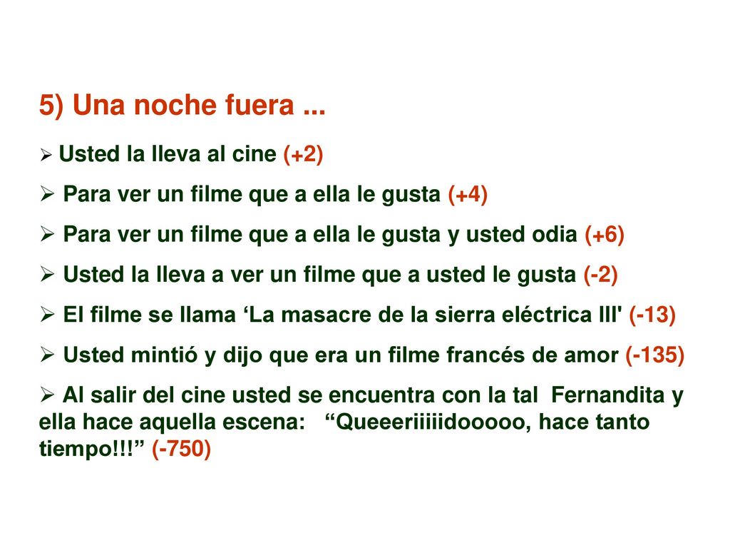 5) Una noche fuera ... Para ver un filme que a ella le gusta (+4)