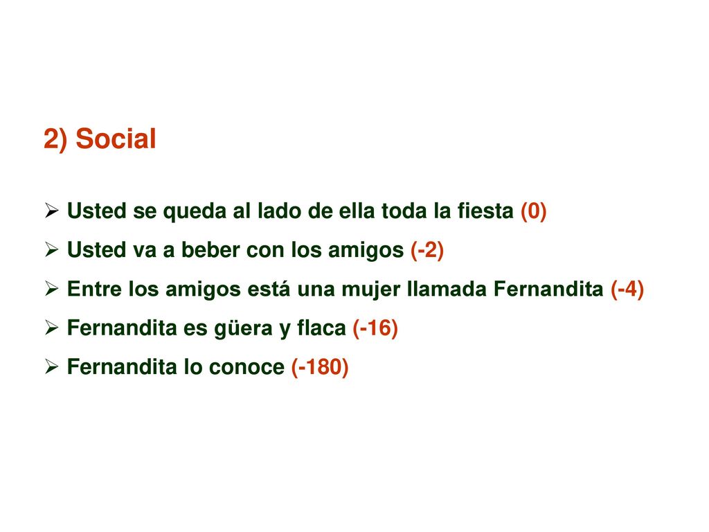 2) Social Usted se queda al lado de ella toda la fiesta (0)
