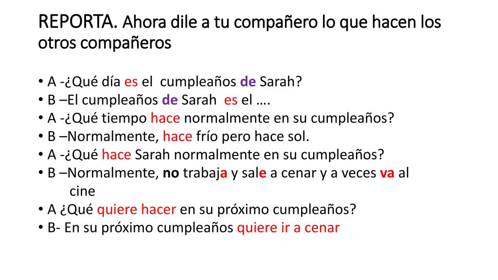 REPORTA. Ahora dile a tu compañero lo que hacen los otros compañeros