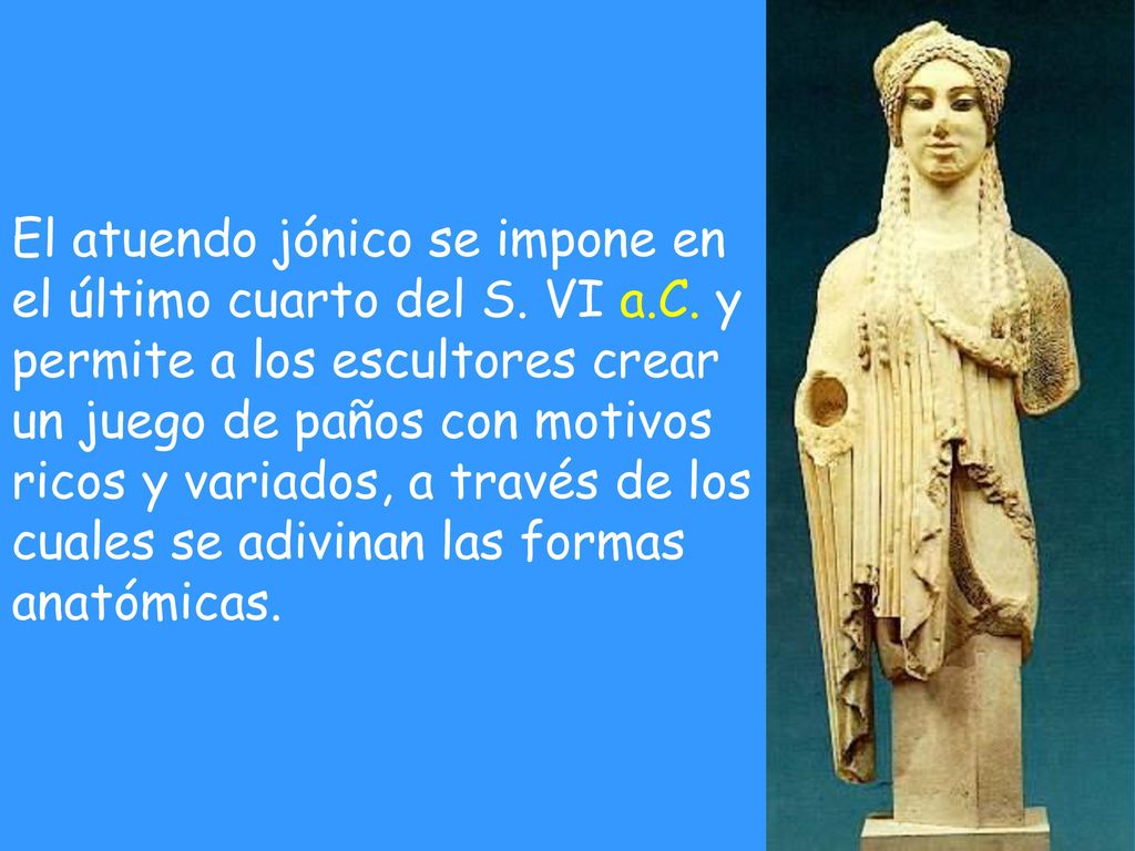 El atuendo jónico se impone en el último cuarto del S. VI a. C