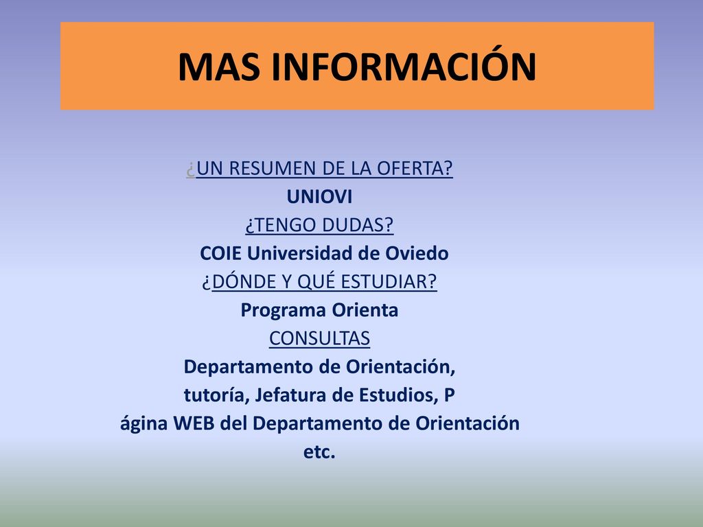 MAS INFORMACIÓN ¿UN RESUMEN DE LA OFERTA UNIOVI ¿TENGO DUDAS