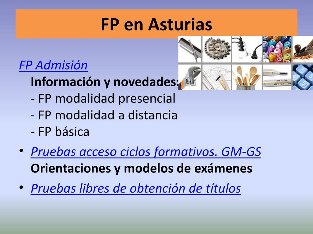 FP en Asturias FP Admisión Información y novedades: - FP modalidad presencial - FP modalidad a distancia - FP básica.