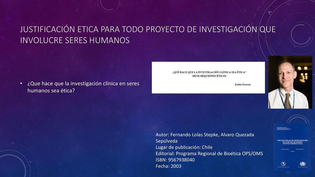 Justificación etica para todo proyecto de investigación que involucre seres humanos