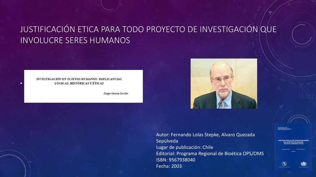 Justificación etica para todo proyecto de investigación que involucre seres humanos