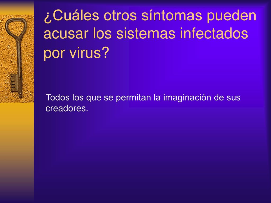 ¿Cuáles otros síntomas pueden acusar los sistemas infectados por virus